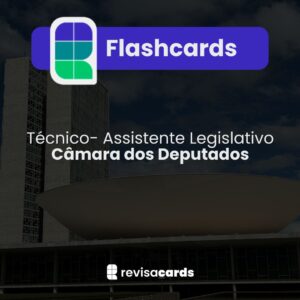 Técnico - Assistente Legislativo e Administração - Câmara dos Deputados