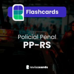 Flashcards Policial Penal do Rio Grande do Sul (PP-RS)