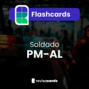 Flashcards Soldado Polícia Militar de Alagoas (PM-AL)