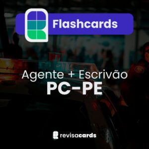 Flashcards Polícia Civil de Pernambuco (PCPE) - Agente e Escrivão
