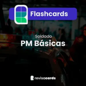 Flashcards Polícia Militar (PM) Básicas