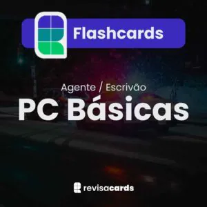Flashcards Polícia Civil - Básicas (PC)
