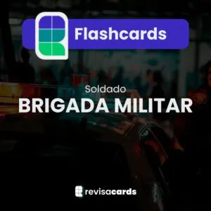 Flashcards Brigada Militar (PMRS) - Soldado