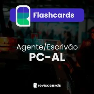 Flashcards Agente e Escrivão da Polícia Civil de Alagoas (PC-AL)