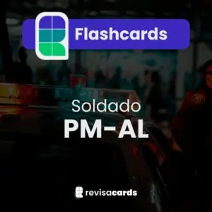 Flashcards Soldado Polícia Militar de Alagoas (PM-AL)